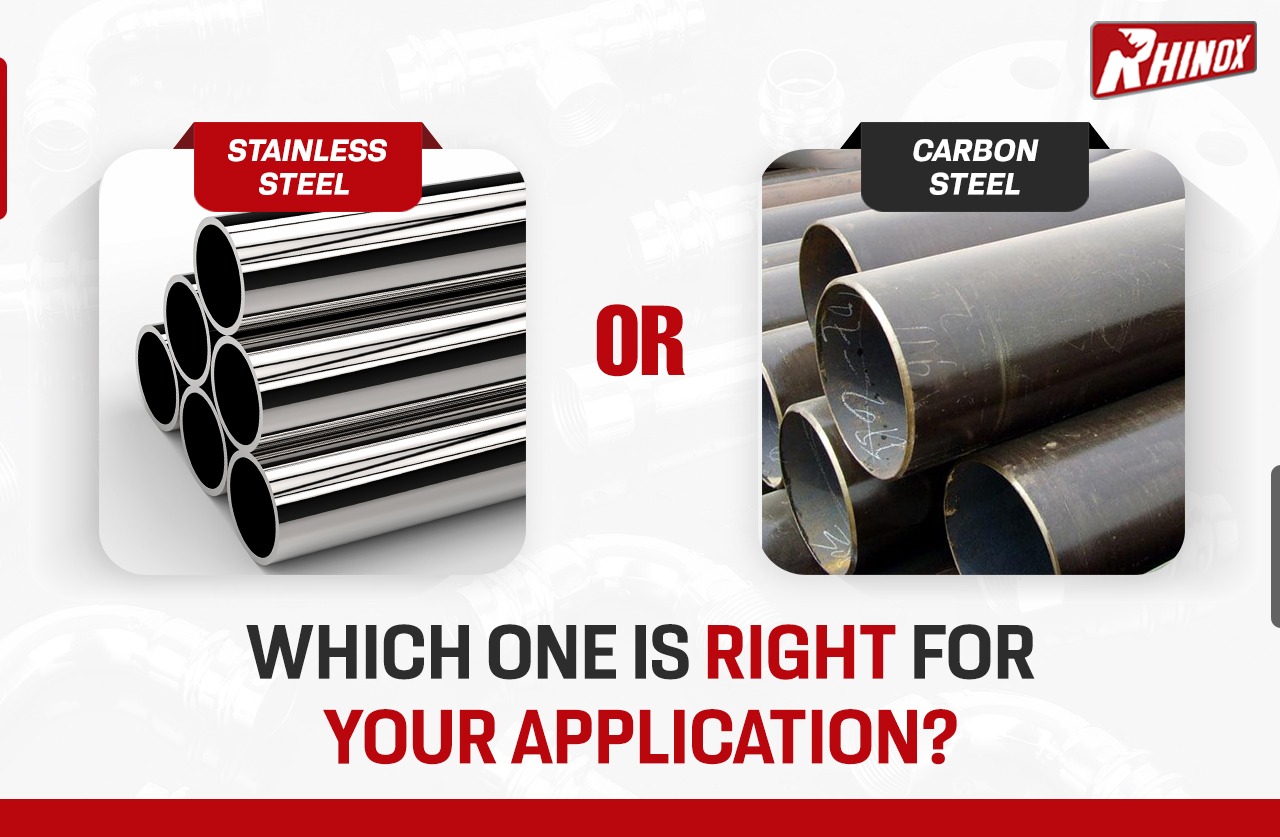 STAINLESS STEEL OR CARBON STEEL: WHICH ONE IS RIGHT FOR YOUR APPLICATION?